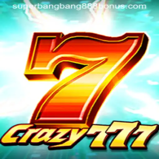 Exploring Crazy777 and Superbangbang888: A Deep Dive into Gameplay and Mechanics