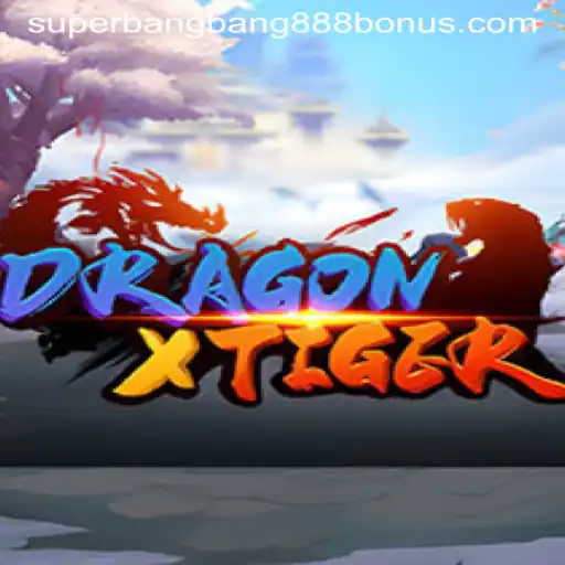 DragonXTiger: An Exciting Journey into the World of Superbangbang888