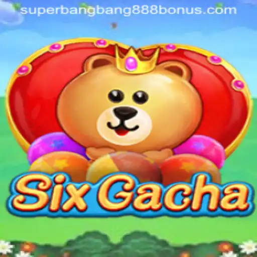 Unveiling the Exciting World of SixGacha: An In-Depth Look with Superbangbang888