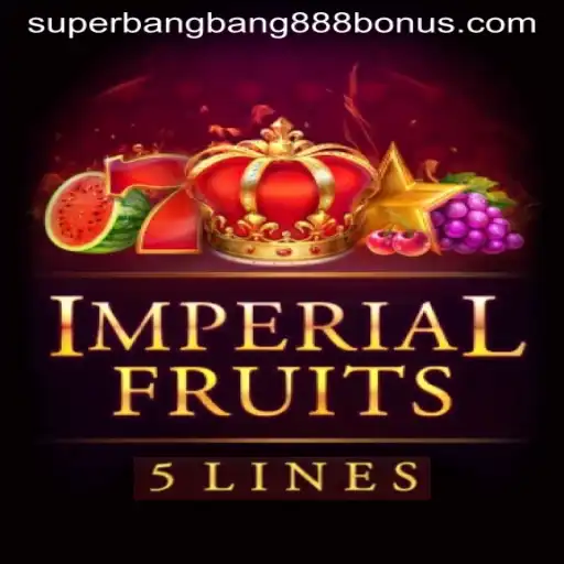 ImperialFruits5 and Superbangbang888: A Comprehensive Game Guide