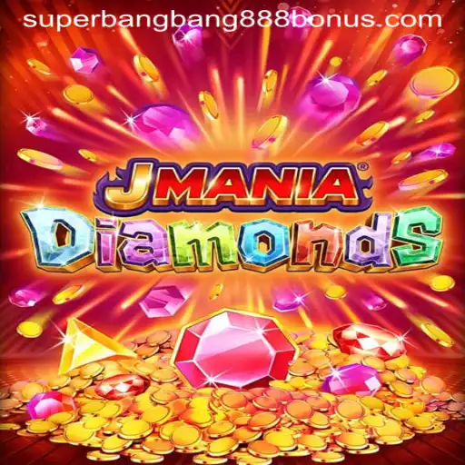 JManiaDiamonds: Unleashing the Thrill of Superbangbang888