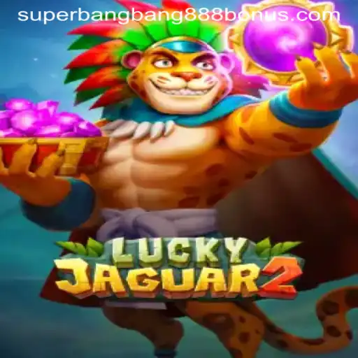 The Exciting World of Luckyjaguar2 and Superbangbang888