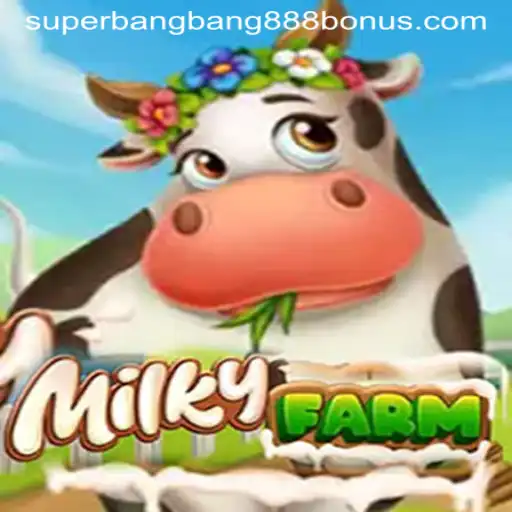 MilkyFarm: A Fun-Filled Adventure with Superbangbang888